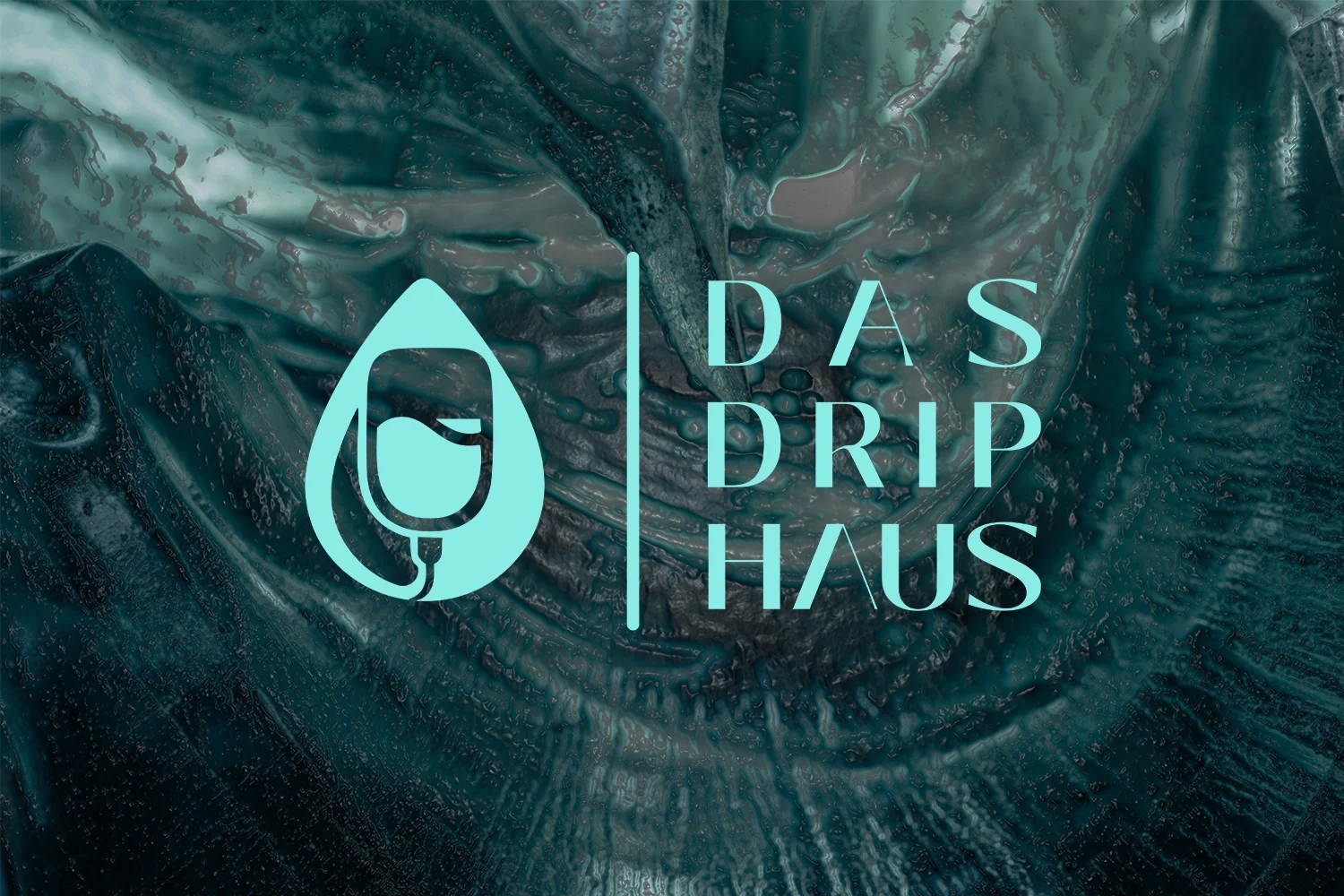 Das Drip Haus